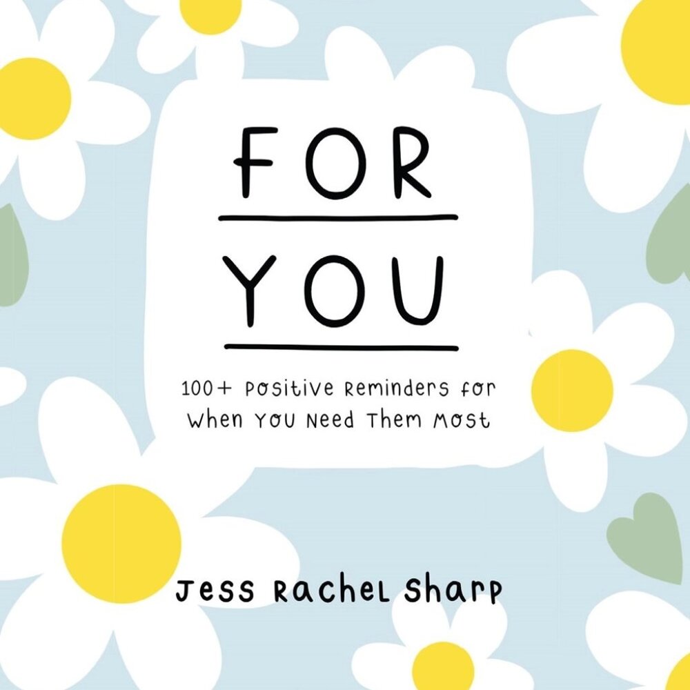 For You: 100 Positive Reminders For When You Need Them Most